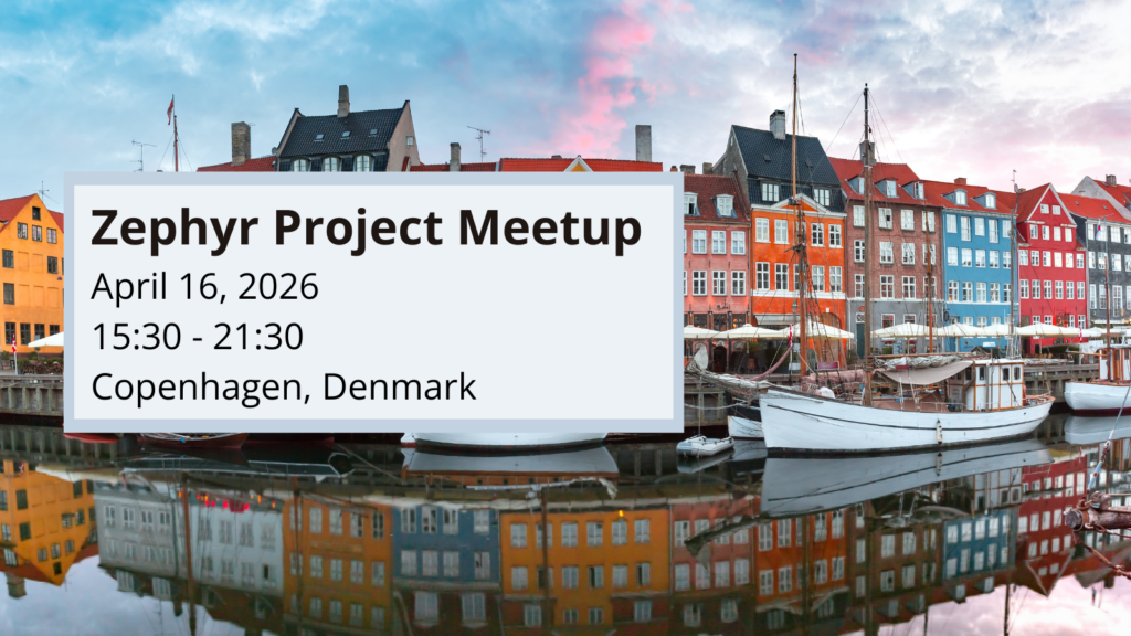 Zephyr Project Meetup - Copenhagen, Denmark - April 16, 2026