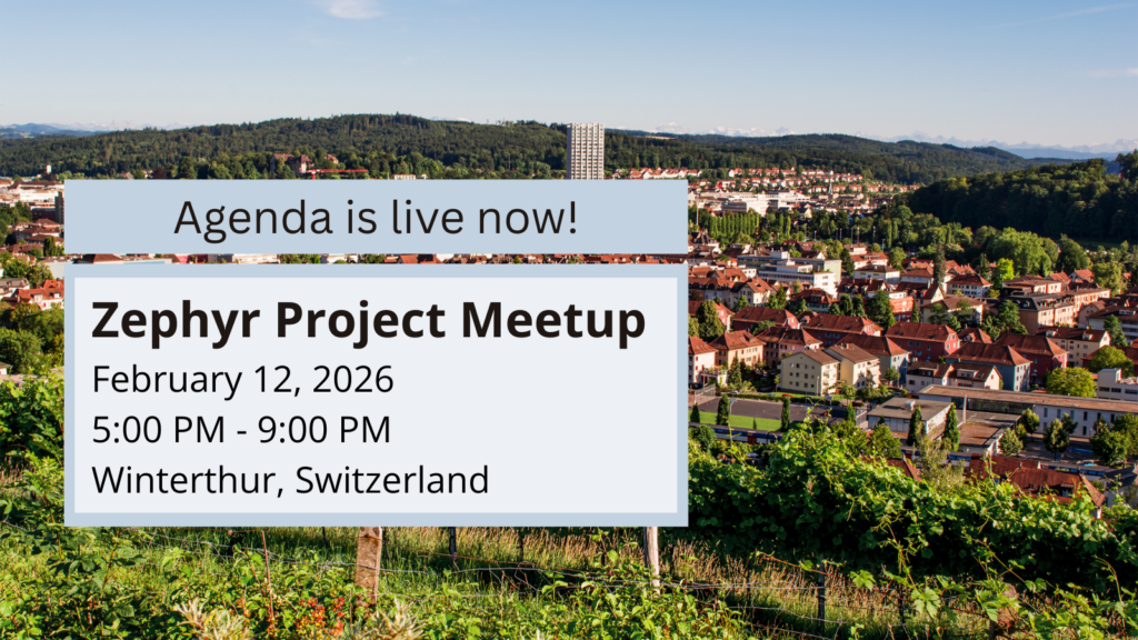 Zephyr Project Meetup - Winterthur, Switzerland - Agenda is live now