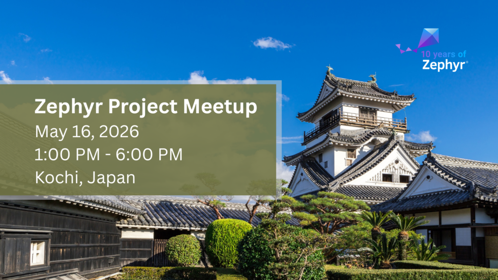 Zephyr Project Meetup (May 16, 2026): Kochi, Japan