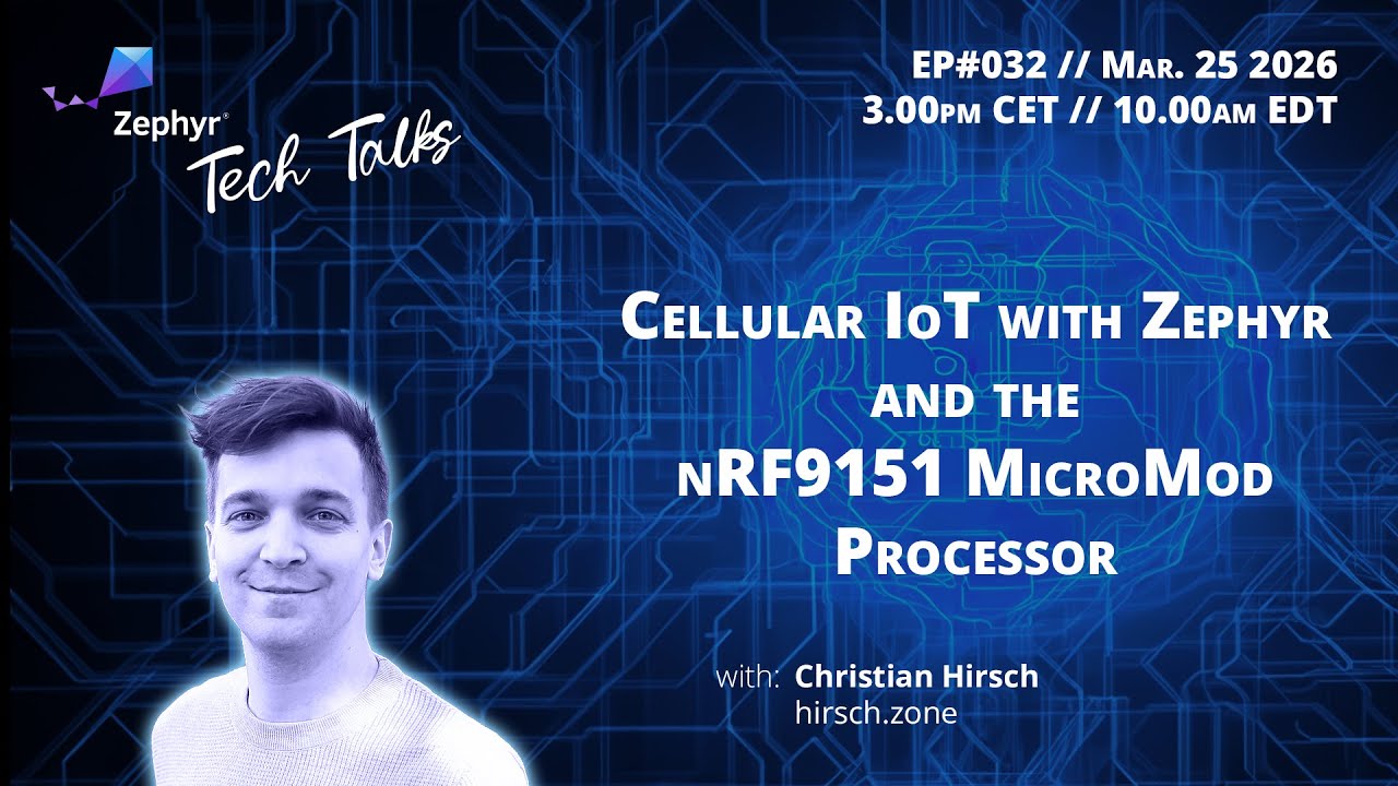 Cellular IoT Projects with Zephyr and the nRF9151 MicroMod Processor // Zephyr Tech Talk #032