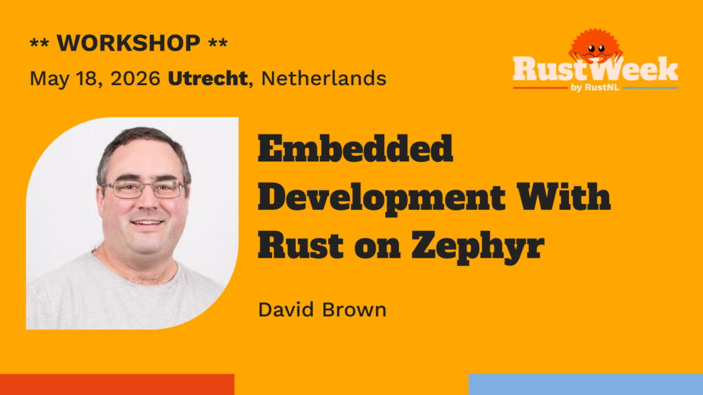 Embedded Development With Rust on Zephyr by David Brown