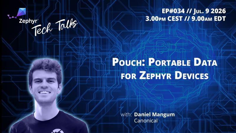 Pouch: Portable Data for Zephyr Devices // Zephyr Tech Talk #034