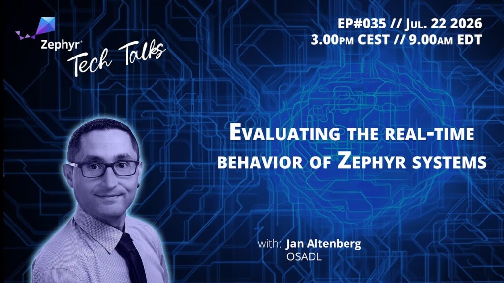 Evaluating the Real-Time Behavior of Zephyr Systems / Zephyr Tech Talk #035